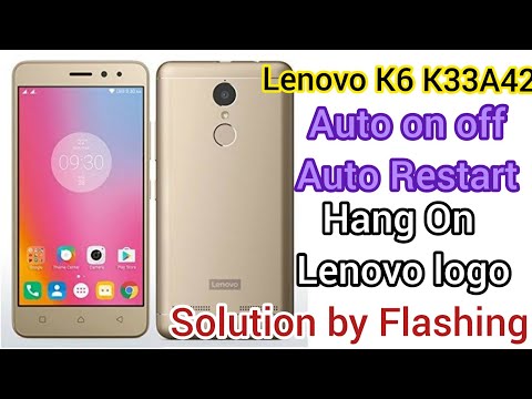 Lenovo K6 Power K33A42 auto on off (Auto Restart) hang on logo Solution by flashing