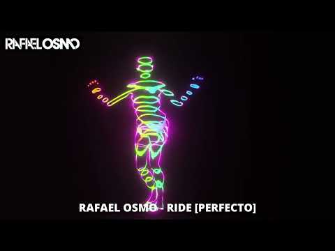 Rafael Osmo - Ride [Perfecto]