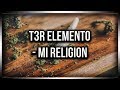 T3R Elemento | Mi Religion | Letra