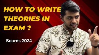 How to write theories in board exams? BOARDS 2024