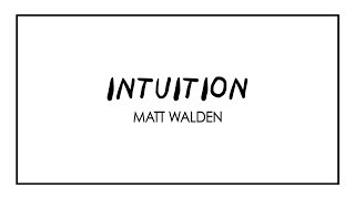 matt walden - intuition. [OFFICIAL AUDIO]