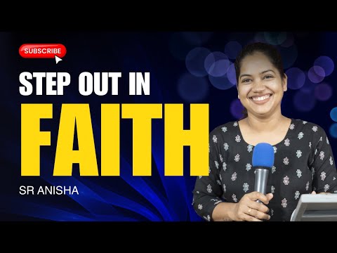 Step Out In Faith | Sr Anisha