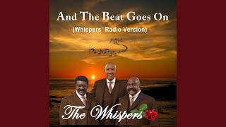 And the Beat Goes On (Whispers&#39; Radio Version)