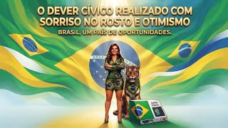 🇧🇷 O DEVER CÍVICO REALIZADO COM SORRISO NO ROSTO E OTIMISMO 🇧🇷