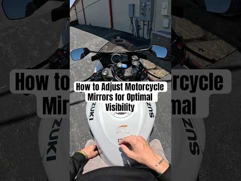 How to Adjust Motorcycle Mirrors for Optimal Visibility