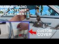 Replace/Install Boat VHF Marine Antenna and Radio - Custom Radio Cover for Sun and Water Protection