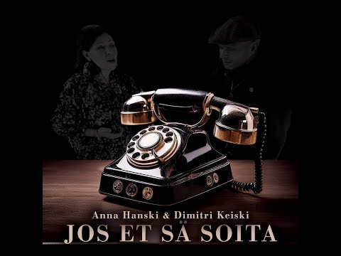 Jos et sä soita - Anna Hanski & Dimitri Keiski