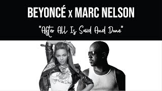 After All Is Said And Done - Beyonce &amp; Marc Nelson