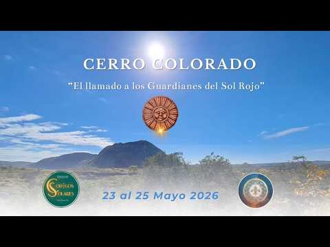 CERRO  COLORADO - "El llamado a los Guardianes del Sol Rojo" 23 al 25 de mayo 2026