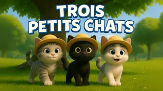 Trois Petits Chats 🐱🐱🐱 - Chanson pour Enfants | Comptine Amusante et Éducative