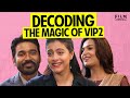 Kajol Dhanush Soundarya Interview With Anupama Chopra VIP 2