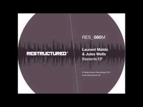Laurent Maldo & Jules Wells: Bastards(G-Prod Remix)(Restructured Recordings)