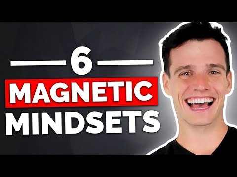 あなたの磁気を作る6つのマインドセット (6 Mindsets That Will Make You Magnetic)