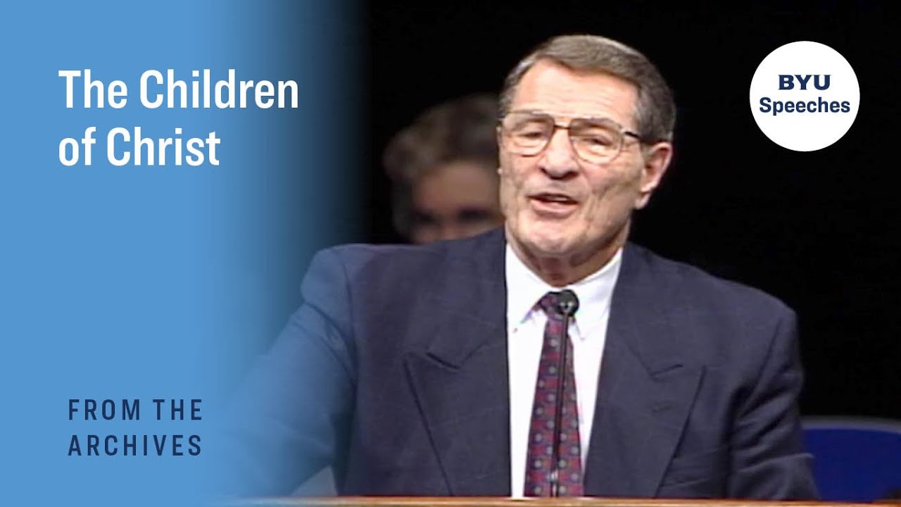 The Children of Christ | Neal A. Maxwell | 1990