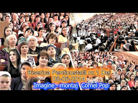 Biserica Penticostală nr 1 Dej 08 06 2014