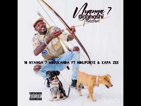 18 Nyanga 7_Molukanda ft Ndilipunye & Kapa Zee