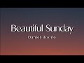 Beautiful Sunday Daniel Boone Lirik Lagu