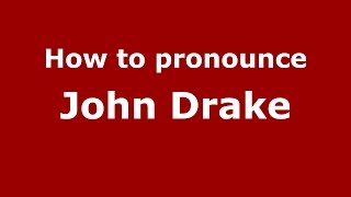 How to pronounce John Drake