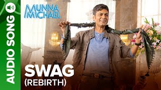 Swag Rebirth - Full Audio Song | Munna Michael | Tiger Shroff, Nawazuddin Siddiqui & Nidhhi Agerwal