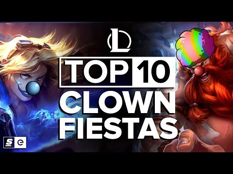 Top 10 Clown Fiestas in League of Legends