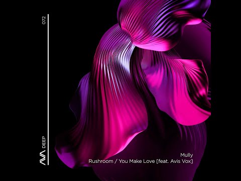 Mully - You Make Love feat. Avis Vox (Extended Mix)