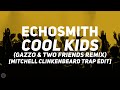 Echosmith - Cool Kids (Gazzo & Two Friends ...