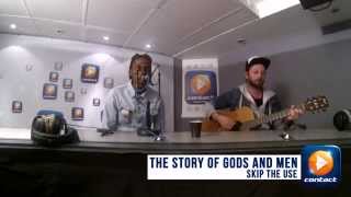 Skip The Use - The Story of Gods And Men (live Contact)