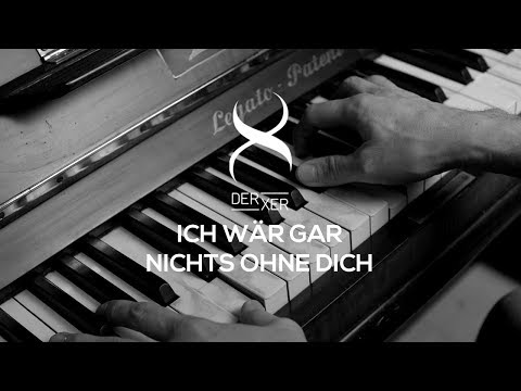 Der Xer - Ich Wär Gar Nichts Ohne Dich [Official Video]