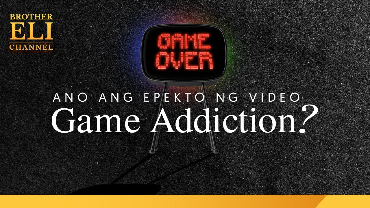 Ano ang epekto ng video game addiction | Brother Eli Channel