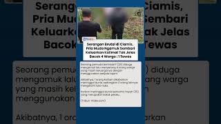 Pemuda Ngamuk Serang 4 Warga di Ciamis, Satu Orang Korban Meninggal Dunia