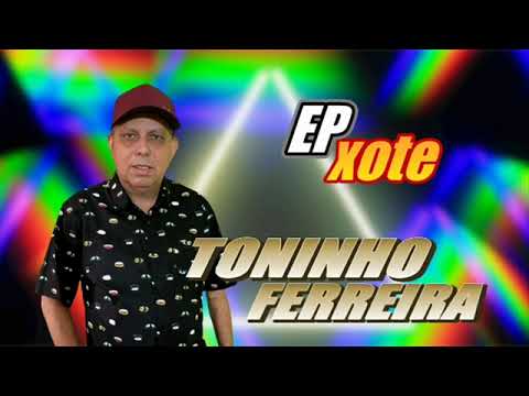 TONINHO FERREIRA | EP XOTE 2023