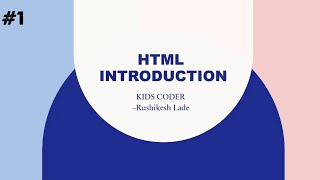 HTML Introduction | HTML for beginners | KIDS CODER