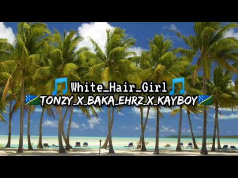 Lagu Reggae 2020 -  Tonzy_x_Baka_Ehrz_x_Kayboy-White_Hair_Girl - Solomon Vibez Official