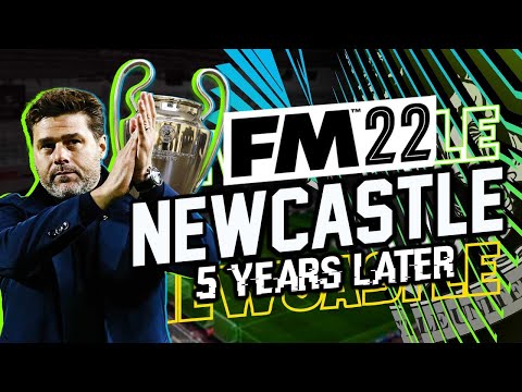 FM22 Newcastle United - 5 Years Later... | Football Manager 2022 Let's Play