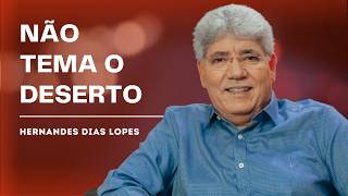 Fortaleça sua FÉ na Escola do Deserto - HERNANDES DIAS LOPES