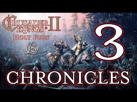 Crusader Kings 2: Holy Fury - LORESWORN CHRONICLES - 3