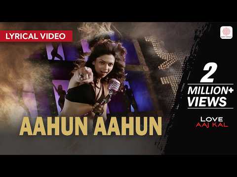 Aahun Aahun - Lyrical Video | Saif Ali Khan | Deepika Padukone | Neeraj Shridhar | Love Aaj Kal