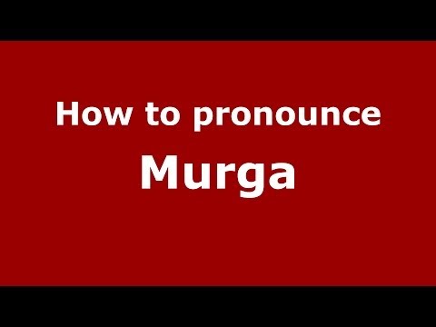 How to pronounce Murga