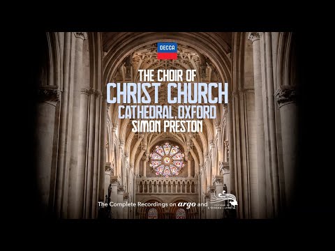 Simon Preston / Christ Church Cathedral Choir, Oxford — Complete Argo & L'Oiseau-Lyre Recordings