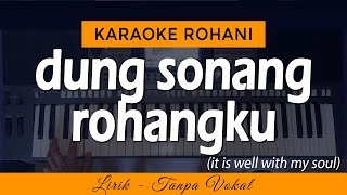 Download lagu DUNG SONANG ROHANGKU Karaoke | Lagu Rohani mp3