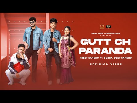 Gutt Ch Paranda (Official Video) Preet Sandhu ft. Sobha, Deep Sandhu | Gazab Media