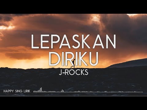 J-Rocks - Lepaskan Diriku (Lirik)