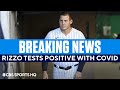 Yankees Anthony Rizzo Tests Positive for Covid-19 | CBS Sports HQ