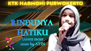 Download lagu RINDUNYA HATIKU ( Annie Ibon ) cover by Atin mp3