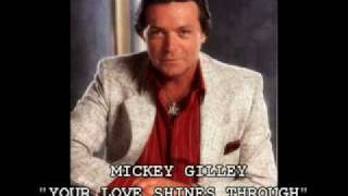 MICKEY GILLEY - "YOUR LOVE SHINES THROUGH"