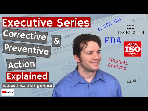 Corrective and Preventive Action (CAPA) 820.100 & ISO 13485 § 8.4 & 8.5 (Executive Series #45)