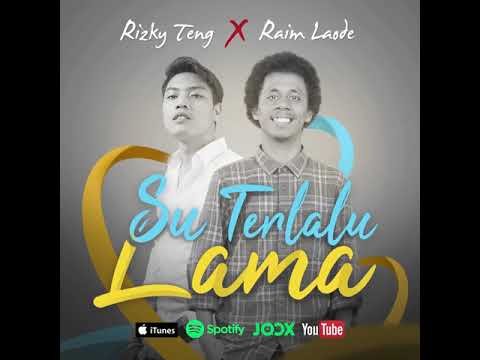 Su Terlalu Lama - Raim Laode feat Rezky Teng ( Official Audio )