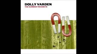 Dolly Varden - The Dumbest Magnets