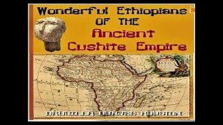 Wonderful Ethiopians of the Ancient Cushite Empire