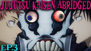 JuJutsu Kaisen Abridged - Episode 3
